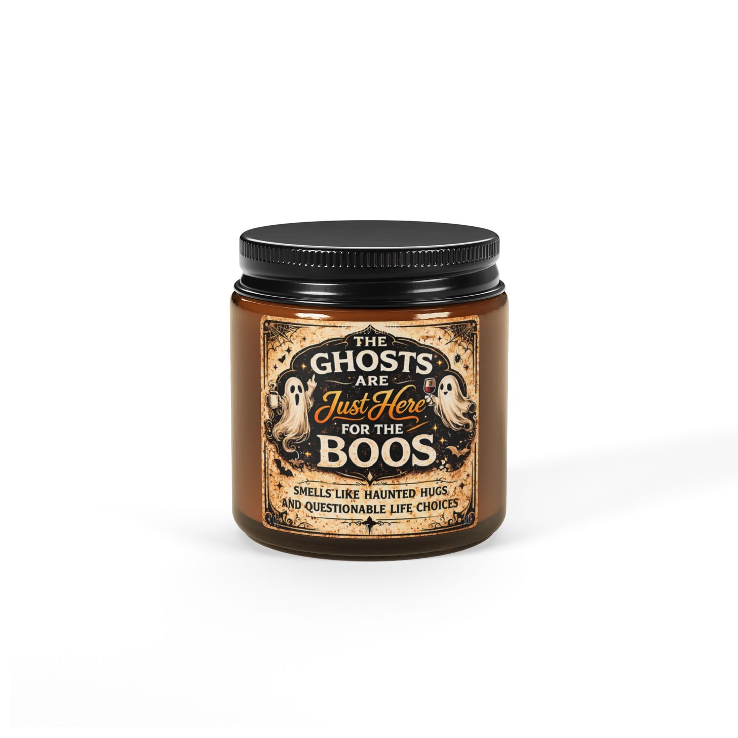 4 OZ Halloween Soy Candle - "The Ghosts Are Just Here for the Boos" Amber Jar
